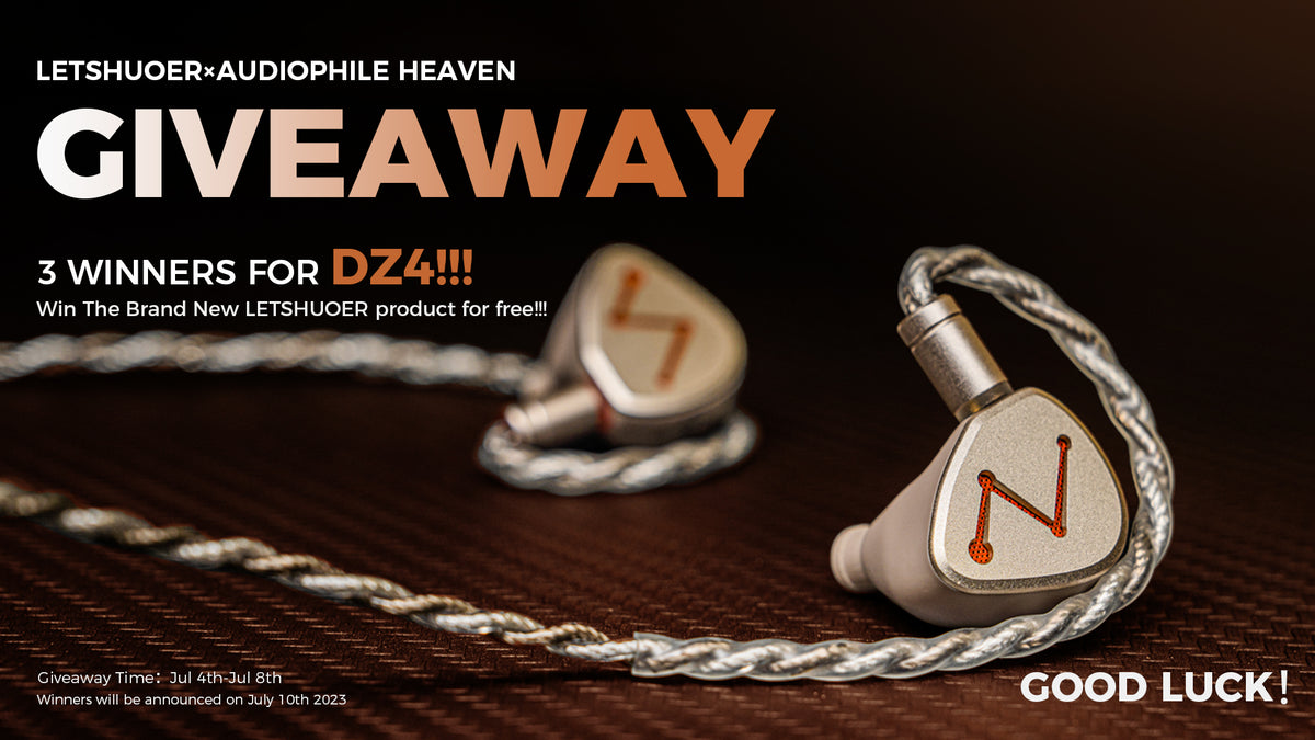 LETSHUOER X Audiophile Heaven DZ4 Giveaway – letshuoer